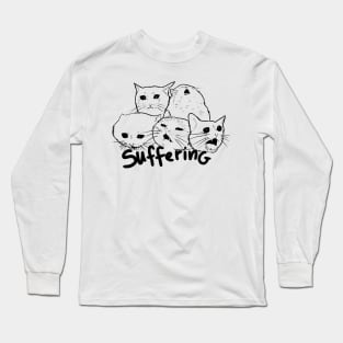 Suffering- crying cat meme Long Sleeve T-Shirt